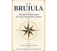 La Brújula: Principios islámicos para una vida con propósito y carácter
