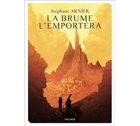 La Brume l'emportera