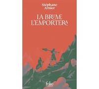 La brume l'emportera Stéphane Arnier (Auteur)