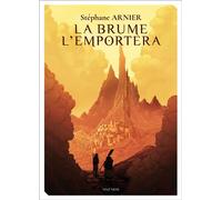 La Brume l'emportera - Stéphane Arnier - Mnemos Eds - broché - Roman