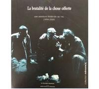 La brutalité de la chose offerte Martinelli jean-louis (Auteur)