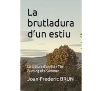 La brutladura d’un estiu: La brûlure d’un été / The Burning of a Summer