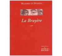 La Bruyere - Maximes Et Pensees