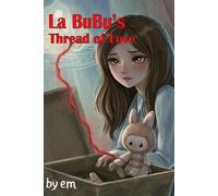 La Bubu’s Thread of Love