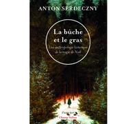 La bûche et le gras - Une anthropologie historique de la mag