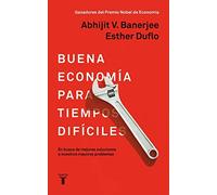 La Buena Economía Para Tiempos Difíciles / Good Economics For Hard Times