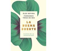 La buena suerte: Claves de la prosperidad