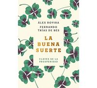 La buena suerte (tapa blanda): Claves de la prosperidad