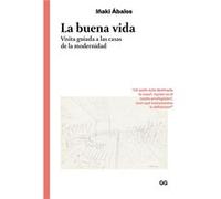 Iñaki Ábalos – La Buena Vida – Visita Guiada a Las Casas de la Modernidad – Livre en VO