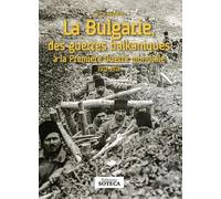 La Bulgarie, des guerres balkaniques à la Première guerre mondiale 1912-1919