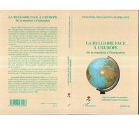 La Bulgarie face à l'Europe De la transition à l'intégration - Evguénia Draganova-Madelaine - L'harmattan - broché - Essai