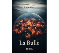 La Bulle - Lucas Orsi - Hello - broché - roman jeunesse