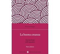 La buona creanza. Antropologia dell'ospitalità. Nuova ediz.