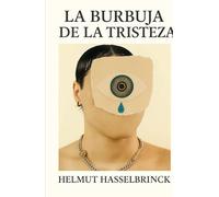 LA BURBUJA DE LA TRISTEZA
