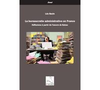 La bureaucratie administrative en France: Réflexions à partir de l’œuvre de Balzac