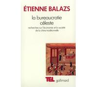 La Bureaucratie céleste. Recherches sur l'économie et la société de la Chine traditionnelle