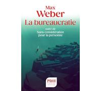 La bureaucratie: Suivi de : Sans considération pour la personne