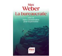 La bureaucratie: Suivi de : Sans considération pour la personne