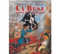 La Buse - Pirate de l'île de la Réunion François Vincent (Illustration), Maryse Lamigeon (Auteur)