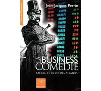 La business comédie: Balzac et la vie des affaires