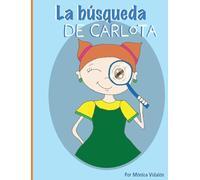 La búsqueda de Carlota: Un cuento sobre la felicidad y la autoestima