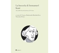 La bussola di Immanuel Kant. Atti della Decade kantiana di Orvieto