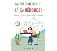 "Là, ça déborde !": Comment gérer votre charge mentale au quotidien