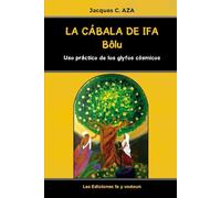 LA CÁBALA DE IFÂ Bôlú: Uso práctico de los glifos cósmicos