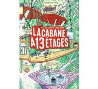 La cabane à 13 étages, Tome 01 Andy Griffiths (Auteur), Terry Denton (Illustration), Samir Senoussi (Traduction)
