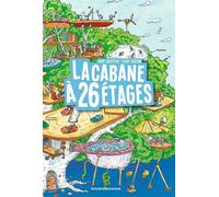 La cabane à 13 étages, Tome 02 La cabane à 26 étages - Andy Griffiths - Bayard Jeunesse - broché - Roman junior dès 9 ans