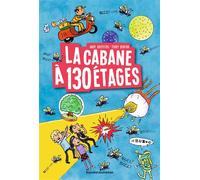 La cabane à 13 étages, Tome 10 La cabane à 130 étages - Andy Griffiths - Bayard Jeunesse - broché - Roman junior