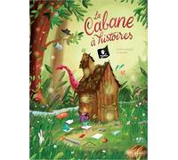 La cabane à histoires: Album - dès 6 ans