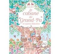 La cabane de Grand-Pa et autres histoires Alexandra Garibal (Auteur), Flor Kaneshiro (Illustration)