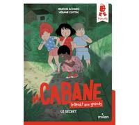La cabane - Interdit aux grands !, Tome 03 Le secret - Marion Achard - Milan Eds - broché - Album jeunesse