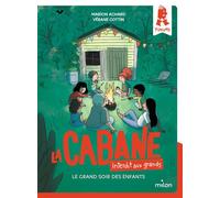 La cabane - Interdit aux grands !, Tome 05 Le grand soir des enfants - Marion Achard - Milan Eds - broché - Roman cadet