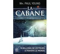 La cabane Là où la tragédie se confronte à l'éternité - Paul Wm. Young - J'ai Lu - Poche - Roman