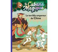 La cabane magique, Tome 09 Le terrible empereur de Chine - Mary Pope Osborne - Bayard Jeunesse - Poche - Roman cadet dès 6 ans