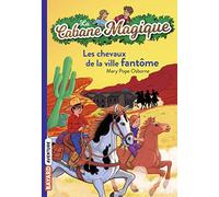 La cabane magique, Tome 13: Les chevaux de la ville fantôme