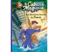 La cabane magique, Tome 16: Les dernières heures du Titanic