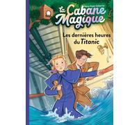 La cabane magique, Tome 16: Les dernières heures du Titanic
