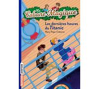La cabane magique, Tome 16: Les dernières heures sur le Titanic