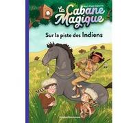 La cabane magique, Tome 17: Sur la piste des Indiens