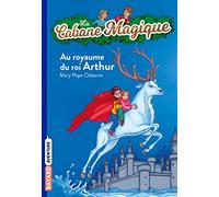 La cabane magique, Tome 24: Au royaume du roi Arthur