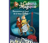 La cabane magique, Tome 30: Rencontres en haut de la Tour Eiffel