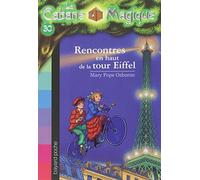 La Cabane Magique, Tome 30 : Rencontres en haut de la tour Eiffel by Mary Pope Osborne (2008-06-05)