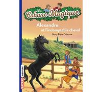 La Cabane Magique, Tome 44 : Alexandre et l'indomptable cheval