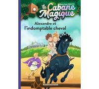 La cabane magique, Tome 44: Alexandre et l'indomptable cheval