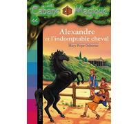 La Cabane Magique, Tome 44 : Alexandre et l'indomptable cheval by Mary Pope Osborne (2014-04-25)