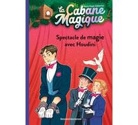 La cabane magique, Tome 45 Spectacle de magie avec Houdini - Mary Pope Osborne - Bayard Jeunesse - Poche - Roman junior dès 9 ans