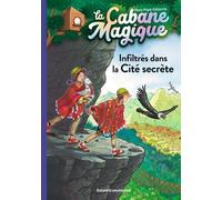 La Cabane Magique - Tome 55 - Infiltrés Dans La Cité Secrète
